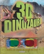 3D Dinozauri. Carte cu teste si abtibilduri! (contine ochelari 3D)