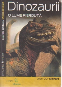 Dinozaurii. O lume pierduta