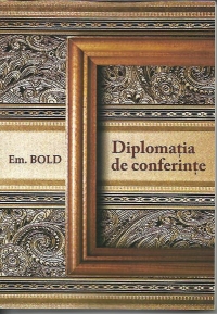 Diplomatia de conferinte - din istoria relatiilor internationale intre anii 1919 - 1933 si pozitia Romaniei