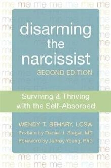Disarming the Narcissist, Second Edition