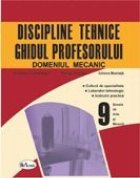 Discipline tehnice domeniul mecanic Ghidul