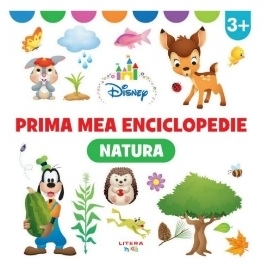 Disney Bebe - Prima mea enciclopedie : Natura,3 ani