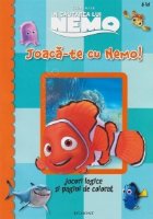 coperta Disney In cautarea lui Nemo - Joaca-te cu Nemo! Jocuri logice si pagini de colorat