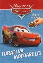Disney Masini - Turati-va motoarele! (contine abtibilduri refolosibile)