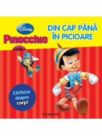 Disney Pinocchio - Din cap pana in picioare. Carticica despre corp!