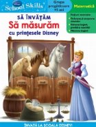 coperta Disney School Skills - Sa invatam sa masuram cu printesele Disney (Grupa pregatitoare, +5 ani)