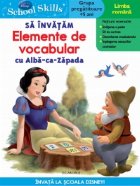 coperta Disney School Skills - Sa invatam elemente de vocabular cu Alba-ca-Zapada (Grupa pregatitoare, +5 ani)