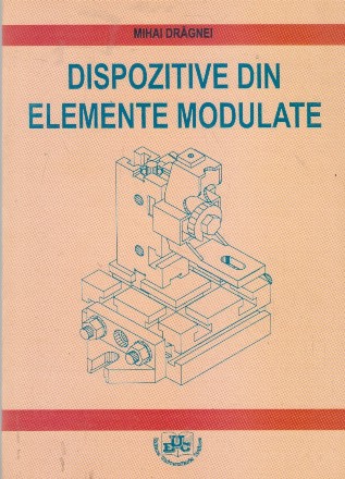 Dispozitive din elemente modulate