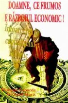 coperta Doamne, ce frumos e razboiul economic !