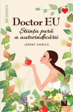 Doctor EU. Stiinta pura a autovindecarii