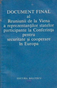 Document Final al Reuniunii de la Viena a reprezentantilor statelor participante la Conferinta pentru securitate si cooperare in Europa