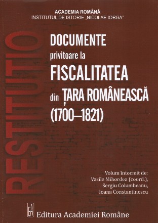 Documente privitoare la fiscalitatea din Ţara Românească : (1700-1821)