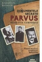 Documentele secrete Parvus. Revolutia cumparata
