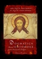 Dogmatica ortodoxa, editia a noua - manual pentru seminariile teologic