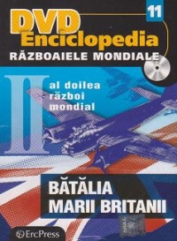 DVD Enciclopedia Razboaiele Mondiale (nr. 11). Al doilea razboi mondial. Batalia Marii Britanii