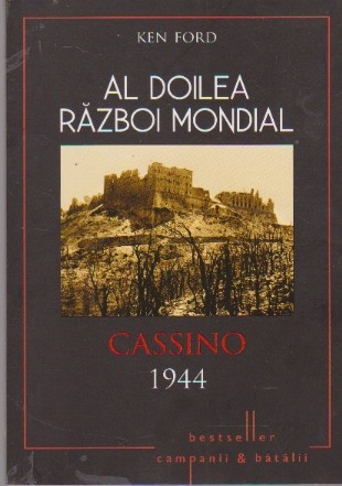 Al Doilea Razboi Mondial - Cassino 1944. Strapungerea Liniei Gustav