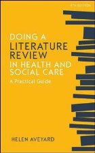 Doing a Literature Review in Health and Social Care: A Pract