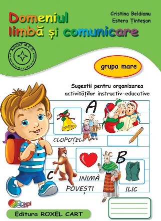 Domeniul limbă şi comunicare - grupa mare : sugestii pentru organizarea activităţilor instructiv-educative