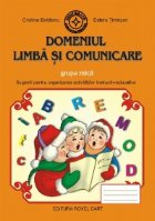 Domeniul Limba Comunicare Grupa mica:
