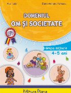 Domeniul om si societate. Grupa mijlocie 4 - 5 ani