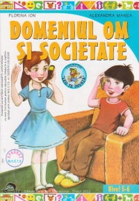 Domeniul om si societate, nivel 5 - 6 ani