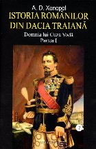 Domnia lui Cuza Vodă - Vol. 7 (Set of:Istoria românilor din Dacia TraianăVol. 7)