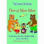 coperta Dor si Mor-Mor. Carte pentru copii, parinti si bunici. Poezii, teme educative, activitati creative, imagini de
