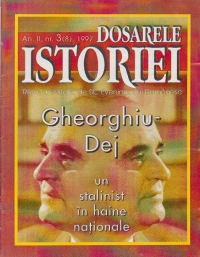 Dosarele Istoriei, Nr. 3/1997 - Gheorghiu-Dej un stalinist in haine nationale