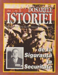 Dosarele Istoriei, Nr. 5/1996 - De la Siguranta la Securitate
