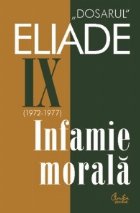 Dosarul Eliade Infamie morala vol