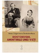 Dostoievski, amintirile unei vieţi