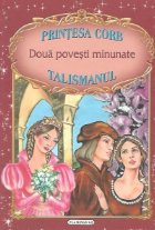 coperta Doua povesti minunate: Printesa Corb / Talismanul