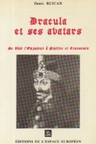 Dracula et ses avatars - de Vlad l\'Empaleur a Staline et Ceausescu