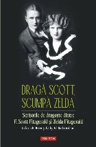 Dragă Scott scumpă Zelda scrisorile