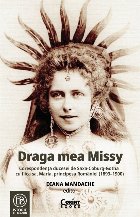 Draga mea Missy : corespondenţa ducesei de Saxa-Coburg-Gotha cu fiica sa, Maria, principesa României (1893-1