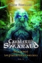 coperta Dragonii Imparatului Negru (seria Cavalerii de Smarald, volumul II)