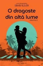 O dragoste din alta lume. Volumul 2 O dragoste din alta lume. Volumul 2