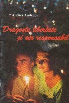 Dragoste libertate sex responsabil