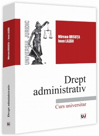 Drept administrativ : curs administrativ,noţiuni introductive, administraţia publică centrală şi locală funcţia publică, domeniul public, răspunderea administrativă, contenciosul administrativ, contenciosul contravenţional