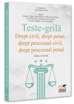Drept civil, drept penal, drept procesual civil, drept procesual penal : teste-grilă