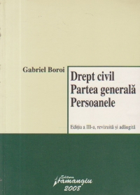 Drept civil. Partea generala. Persoanele, Editia a III-a revizuita si adaugita