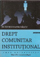 Drept comunitar institutional. Curs universitar. Editia a III-a revizuita si adaugita