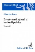 Drept constitutional si institutii politice. Volumul I