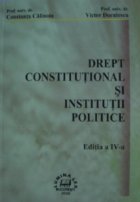 Drept constitutional institutii politice (Editie