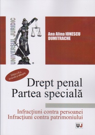 Drept penal - partea specială : infracţiuni contra persoanei, infracţiuni contra patrimoniului,curs universitar