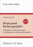 Drept penal. Partea speciala I. Infractiuni contra persoanei si infractiuni contra patrimoniului. Editia 10