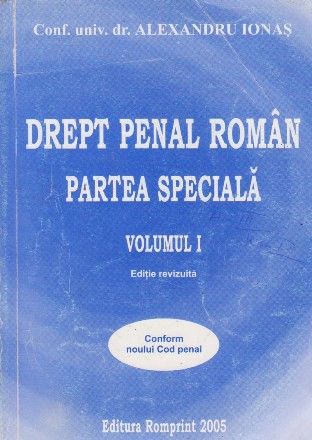 Drept penal roman. Partea speciala, Volumul I