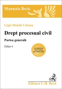 Drept procesual civil. Partea generala. Editia 4 (2011)