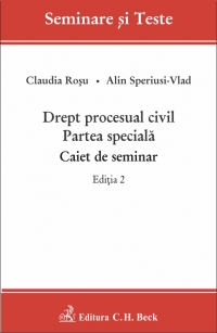 Drept procesual civil. Partea speciala. Caiet de seminar. Editia 2