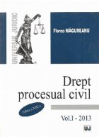 Drept procesual civil. Vol. I - Editia a XIII-a, 2013